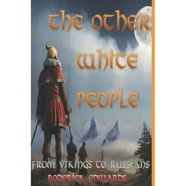 The Other White People: From Vikings to Russians