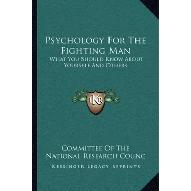 Psychology for the Fighting Man: What You Should Know about Yourself and Others