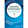 Leading Sustainably: The Path to Sustainable Business and How the SDGs Changed Everything