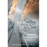 Sailing Toward the Son: Our Destination the New Jerusalem Who's Your Captain