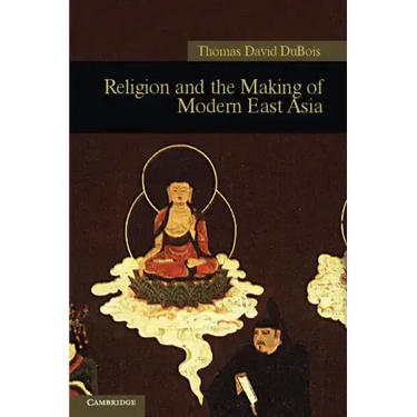 Religion and the Making of Modern East Asia