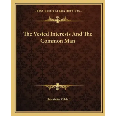 The Vested Interests and the Common Man