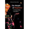 The Weight of Happiness