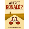 Where's Ronald?: The Great Estherville Clownnapping