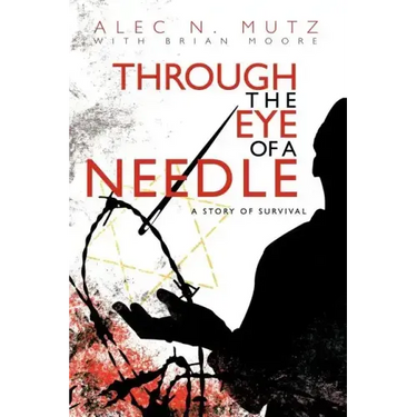 Through the Eye of a Needle: A Story of Survival