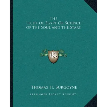The Light of Egypt Or Science of the Soul and the Stars