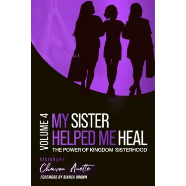 My Sister Helped Me Heal: The Power of Kingdom Sisterhood