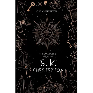 The Collected Poems of G. K. Chesterton