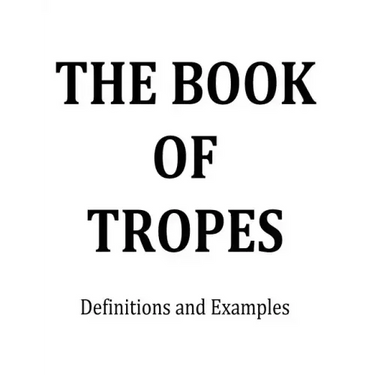 The Book of Tropes: Definitions and Examples