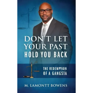 Don't Let Your Past Hold You Back: The Redemption of a Gangsta