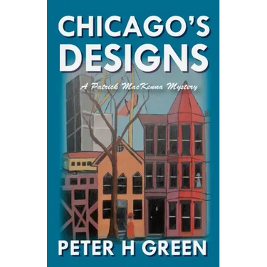 Chicago's Designs: A Patrick MacKenna Mystery