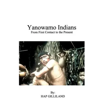 YANOWAMO INDIANS From First Contact to the Present