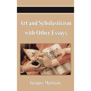 Art and Scholasticism with Other Essays
