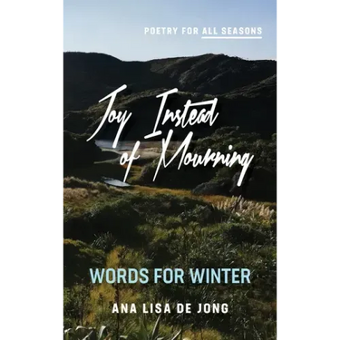 Joy Instead of Mourning: Words for Winter