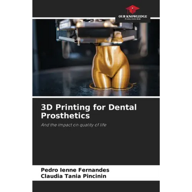 3D Printing for Dental Prosthetics