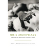 Toxic Archipelago: A History of Industrial Disease in Japan