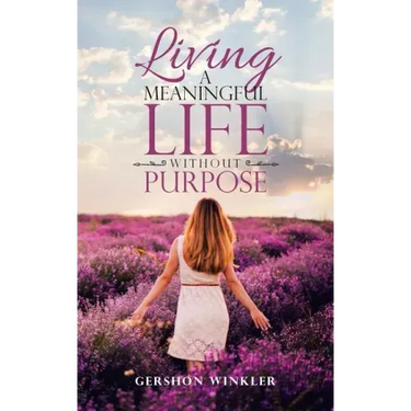 Living a Meaningful Life Without Purpose