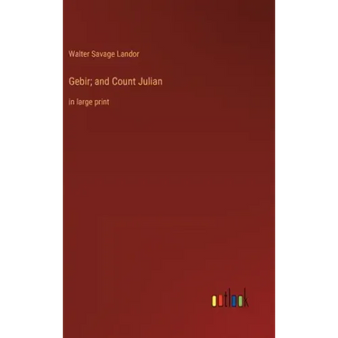 Gebir; and Count Julian: in large print