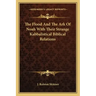 The Flood and the Ark of Noah with Their Strange Kabbalistical Biblical Relations