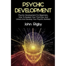 Psychic Development: Psychic Development for Beginners, How to Awaken your Third Eye, and Unlock and Develop your Psychic Abilities!