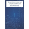 Generic Electronic circuit Components Projects Hands On: Basic Lie Detector, Short out and Switch Polarity Protection, Solenoid Driver, Piezoelectric