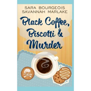 Black Coffee, Biscotti & Murder
