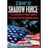 IBM's Shadow Force