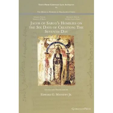 Jacob of Sarug's Homilies on the Six Days of Creation: The Seventh Day