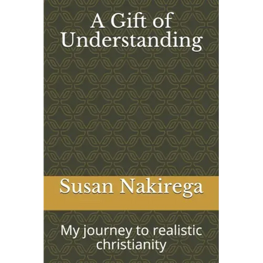 A Gift of Understanding: My journey to realistic christianity