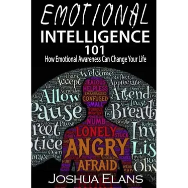Emotional Intelligence 101: How Emotional Awareness Can Change Your Life