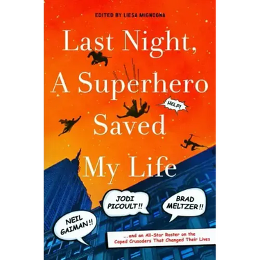 Last Night, a Superhero Saved My Life