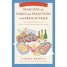 Searching for Family and Traditions at the French Table: Savoring the Olde Ways: Book Two