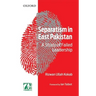 Separatism in East Pakistan: A Study of Failed Leadership