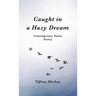 Caught in a Hazy Dream: Contemporary Tanka Poetry