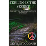 Feeling is the Secret: The Art of Realizing your Desires