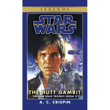 The Hutt Gambit: Star Wars Legends (the Han Solo Trilogy)
