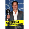 Mark Cuban: The Maverick Billionaire
