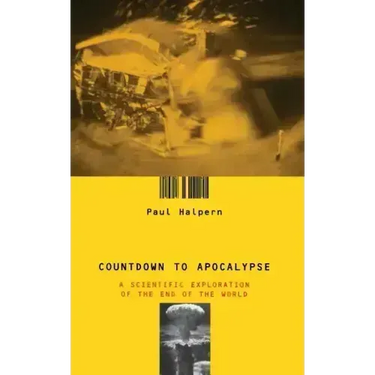 Countdown to Apocalypse: A Scientific Exploration of the End of the World