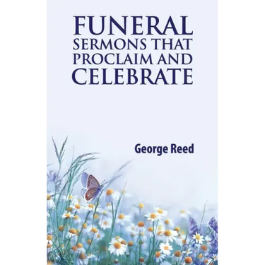 Funeral Sermons that Proclaim and Celebrate