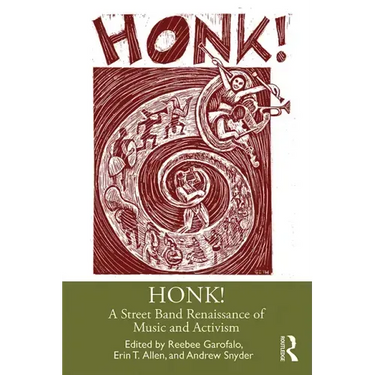 Honk!: A Street Band Renaissance of Music and Activism