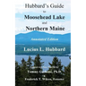 Hubbard's Guide to Moosehead Lake and Northern Maine - Annotated Edition