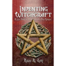 Inventing Witchcraft: A Case Study in the Creation of a New Religion