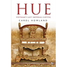 Hue: Vietnam's Last Imperial Capital