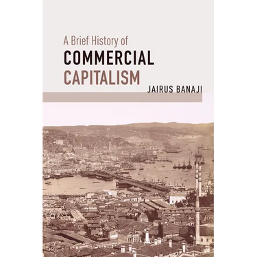 A Brief History of Commercial Capitalism