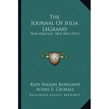 The Journal of Julia Legrand: New Orleans, 1862-1863 (1911)