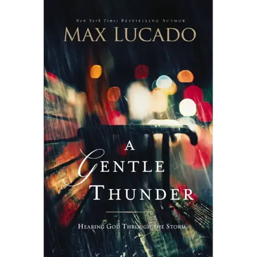 A Gentle Thunder: Hearing God Through the Storm