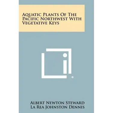 Aquatic Plants Of The Pacific Northwest With Vegetative Keys