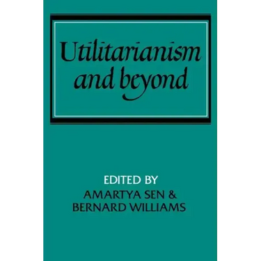 Utilitarianism and Beyond