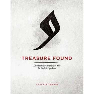 Treasure Found: A Standardized Reading of Hafs Narration: A Guide to Reading al-Mu'addi's Tariq of Hafs