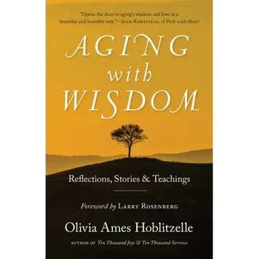 Aging with Wisdom: Reflections, Stories and Teachings